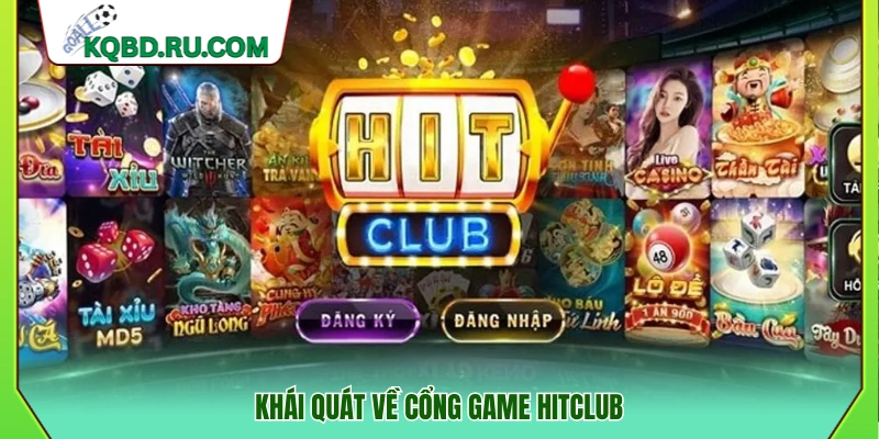 Giới thiệu chung về cổng game Hitclub
